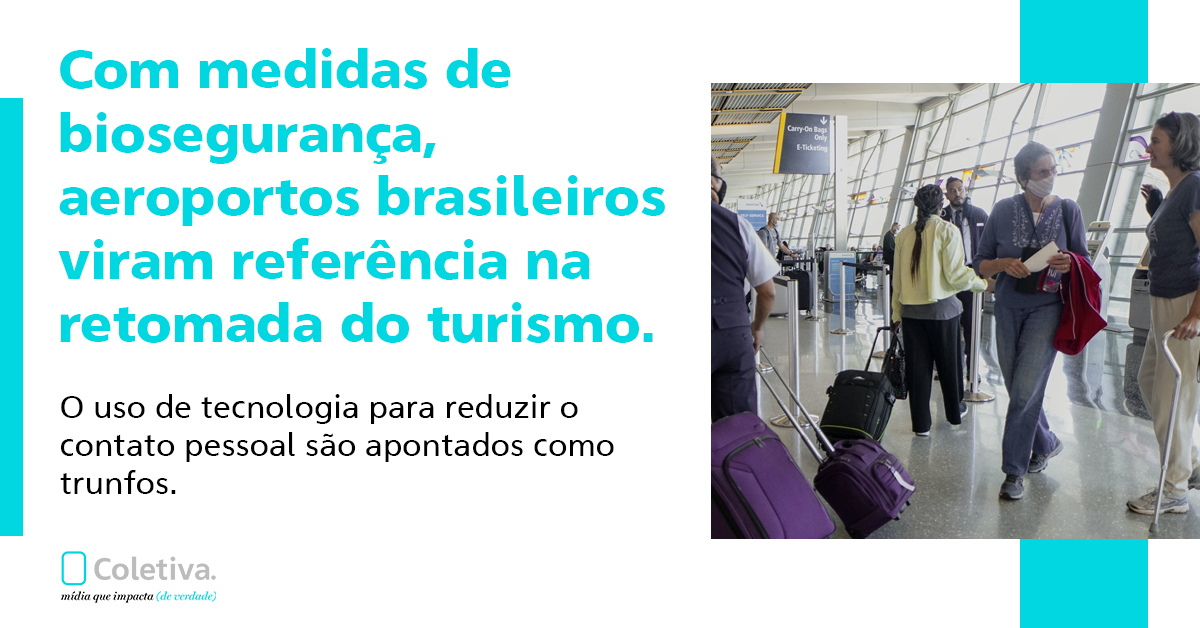 COM MEDIDAS DE BIOSEGURANÇA, AEROPORTOS BRASILEIROS VIRAM REFERÊNCIA NA RETOMADA DO TURISMO